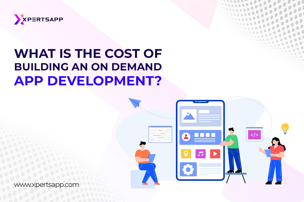 What is the cost of building an on demand app development