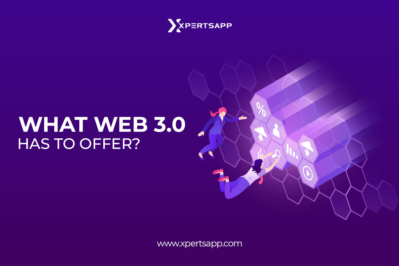 What Web 3.0 has to offer. 