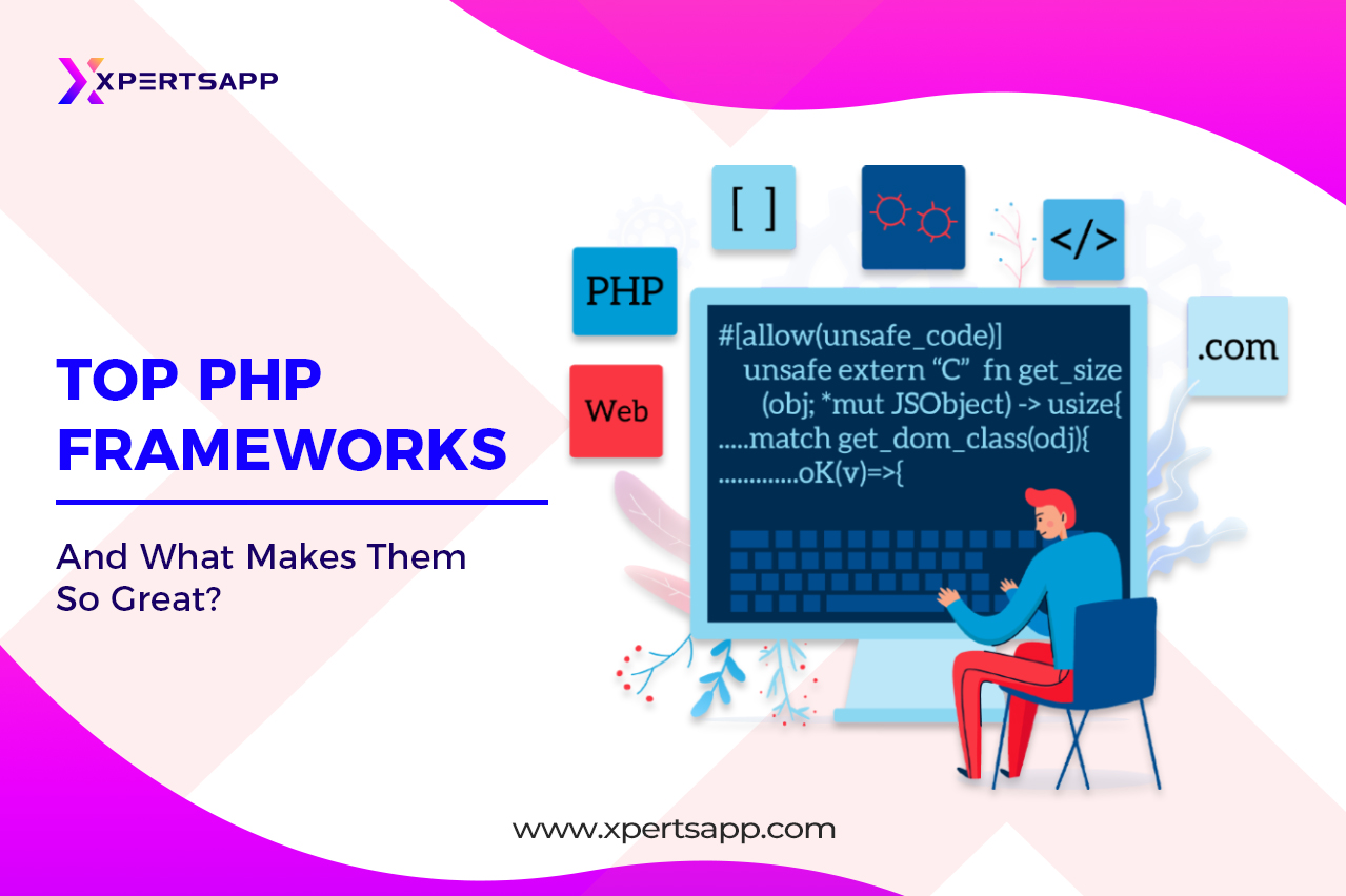 Top PHP Frameworks and what makes them so great